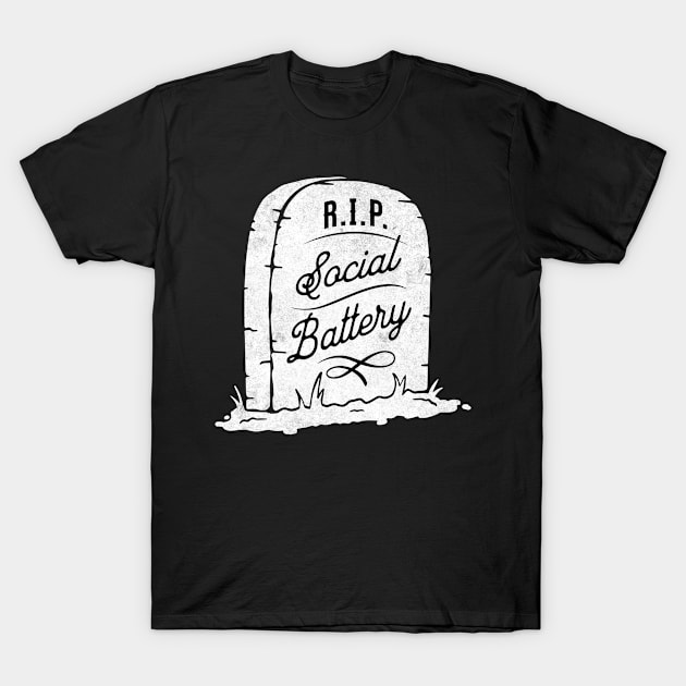 RIP Social Battery Socially Awkward Sarcastic Funny T-Shirt by TRK create